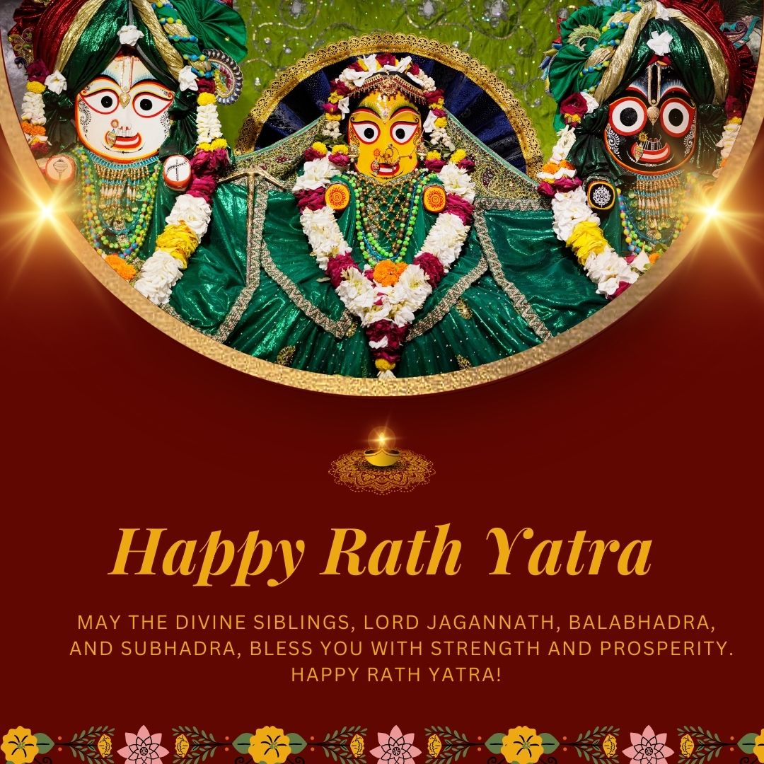 May the divine siblings, Lord Jagannath, Balabhadra, and Subhadra, bless you with strength and prosperity. Happy Rath Yatra! - Jagannath Rathyatra Wishes wishes, messages, and status